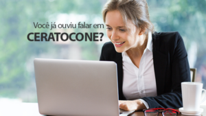 Voce ja ouviu falar em Ceratocone