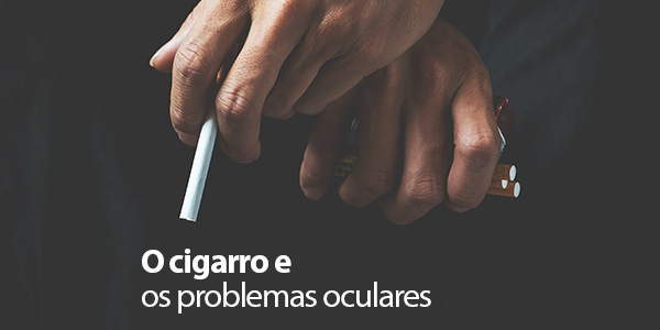o-cigarro-e-os-problemas-oculares o-cigarro-e-os-problemas-oculares