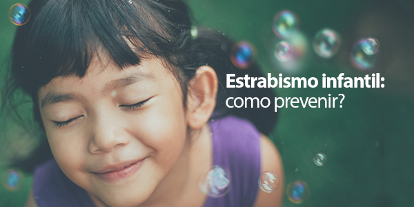 saiba como prevenir o estrabismo infantil