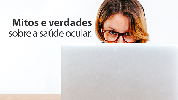 Mitos-e-verdades-sobre-a-saude-ocular