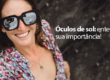 A importância do óculos de sol